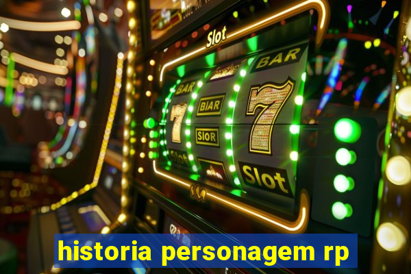 historia personagem rp